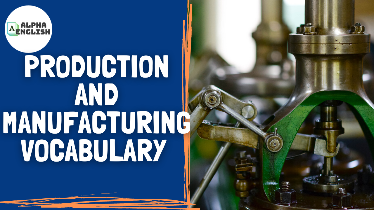 80+ Production and Manufacturing Vocabulary Key Vocabulary and