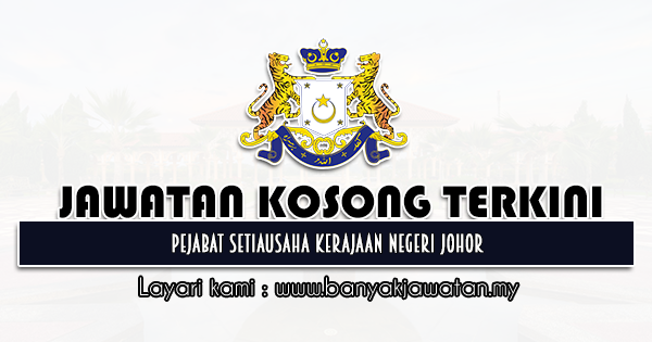 Jawatan Kosong 2021 di Pejabat Setiausaha Kerajaan Negeri Johor
