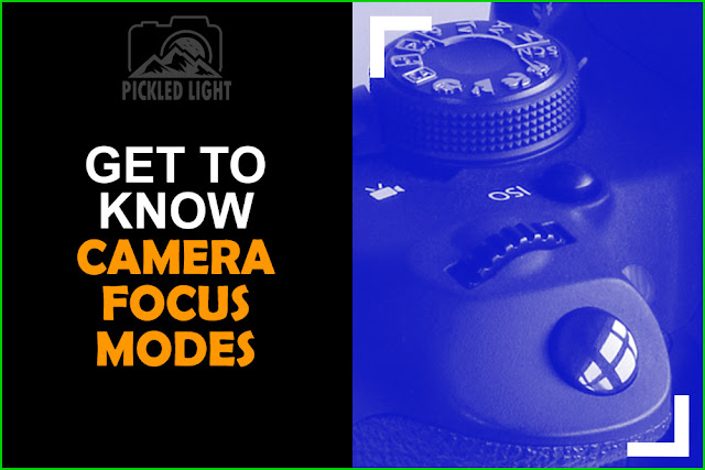 Getting To Know Camera Focus Modes