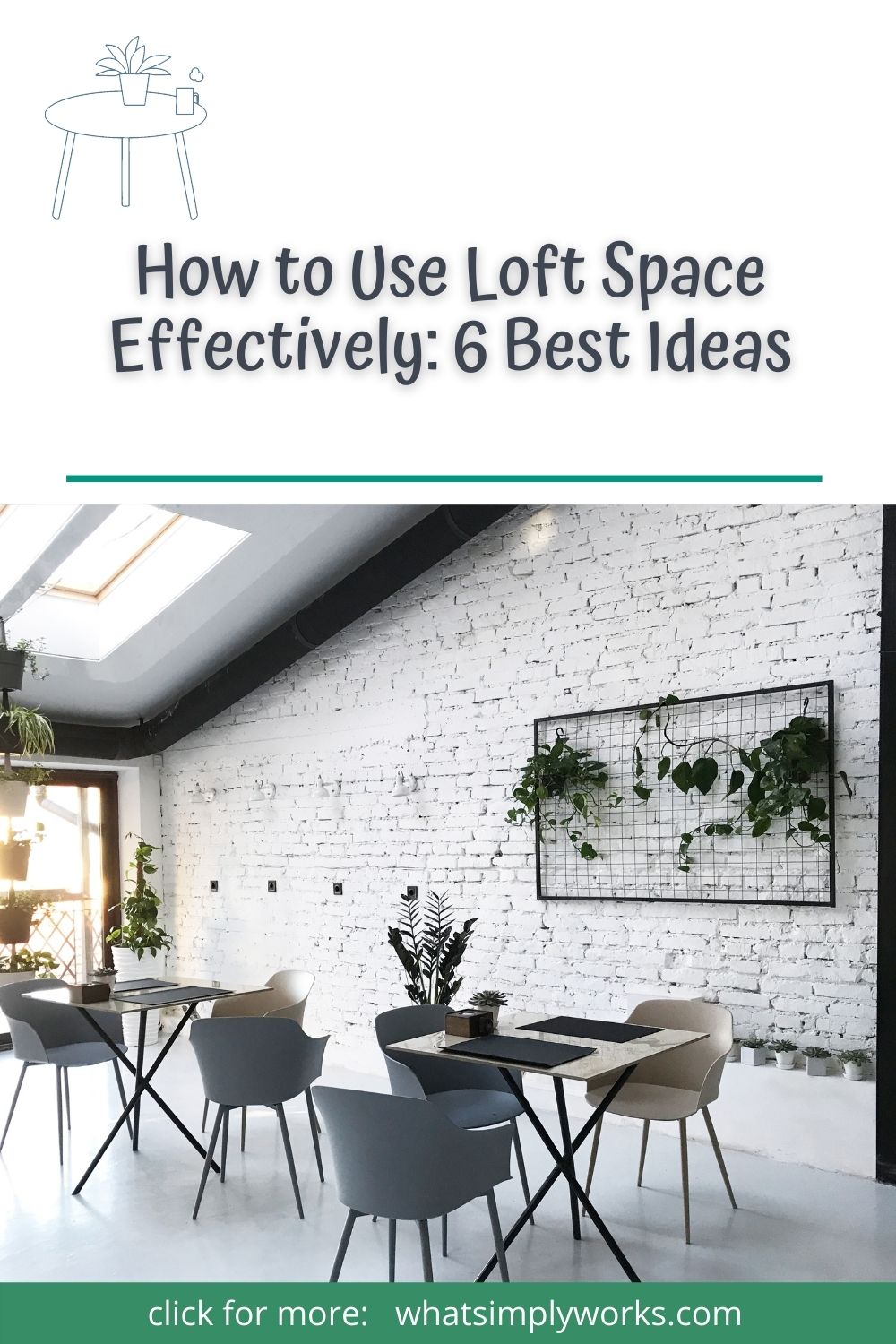 How to Use Loft Space Effectively: 6 Best Ideas