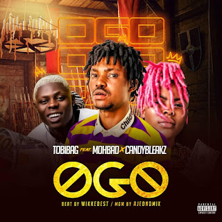 MUSIC: Tobibag Ft. Mohbad & Candybleakz - Ogo MUSIC: Tobibag Ft. Mohbad & Candybleakz - Ogo