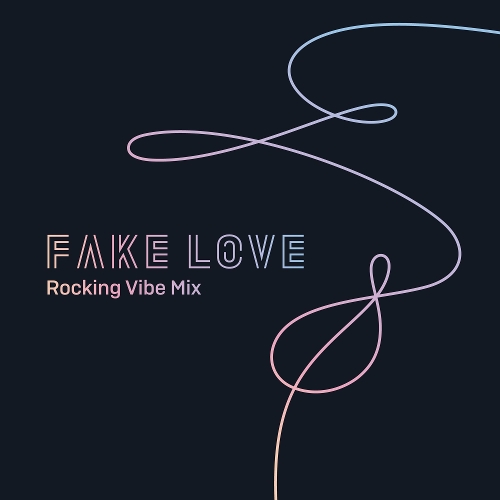 BTS (Bangtan Boys) – FAKE LOVE (Rocking Vibe Mix) – Single