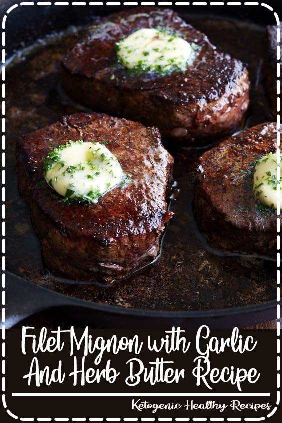 Filet Mignon with Garlic And Herb Butter Recipe rebecca lvarado