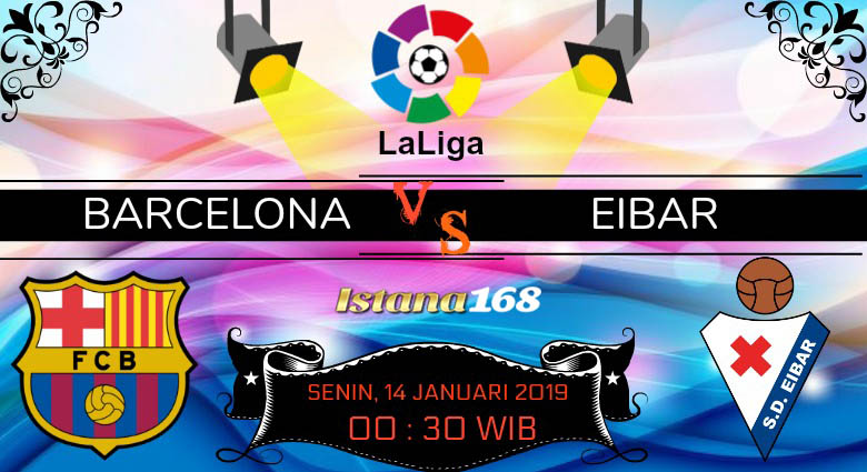 Prediksi Barcelona vs Eibar 14 Januari 2019