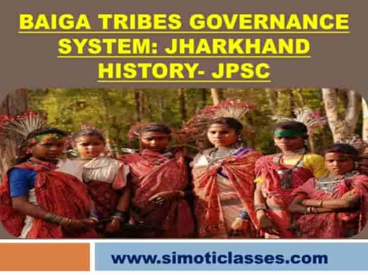 Baiga Tribes Governance System Jharkhand History JPSC Educational Consultant
