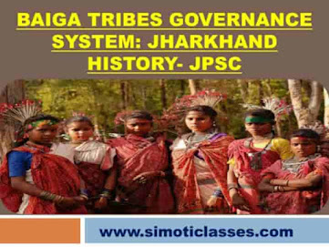 Baiga Tribes Governance System: Jharkhand History- JPSC