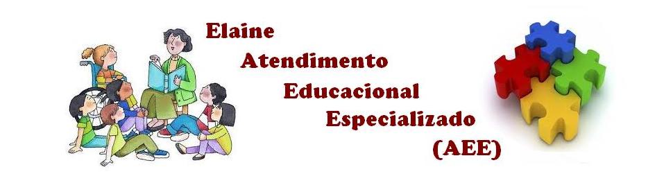 Elaine Atendimento Educacional Especializado (AEE)