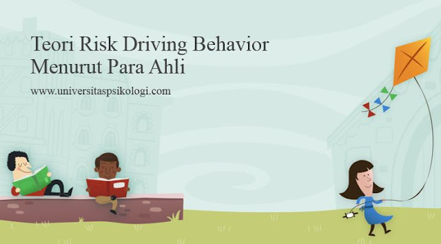 Teori Risk Driving Behavior Menurut Para Ahli