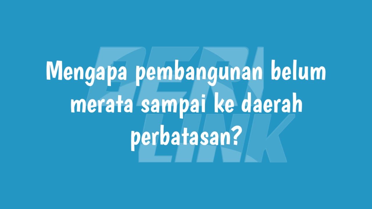 Pembangunan belum merata di daerah