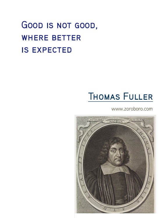 Thomas Fuller Quotes.Thomas Fuller Life Quotes, Attitude, Insight, learning, Thomas Fuller Wisdom Quotes, Patience & Thomas Fuller Hope Quotes. Thomas Fuller Quotes