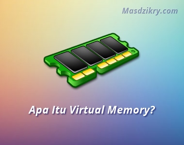 Apa itu virtual memory? Apa itu virtual memory?