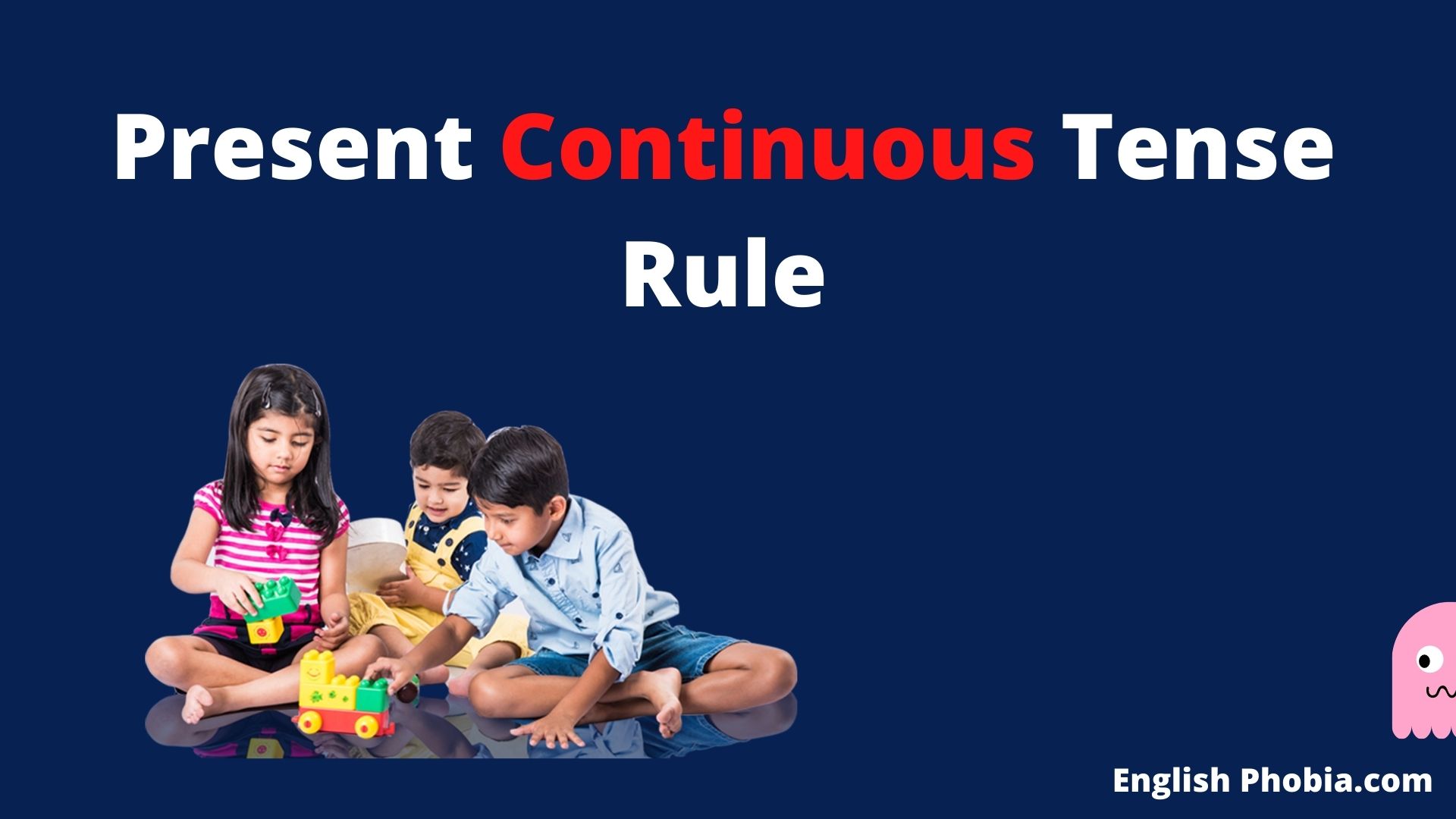 Present Continuous Tense Rule
