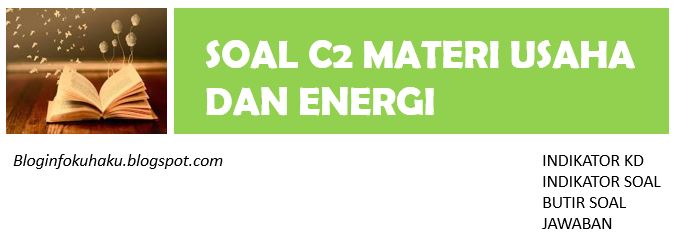 Contoh Soal Fisika C2 Materi Usaha Dan Energi Indikator Kd Indikator Soal Jawaban Zona Pembelajar