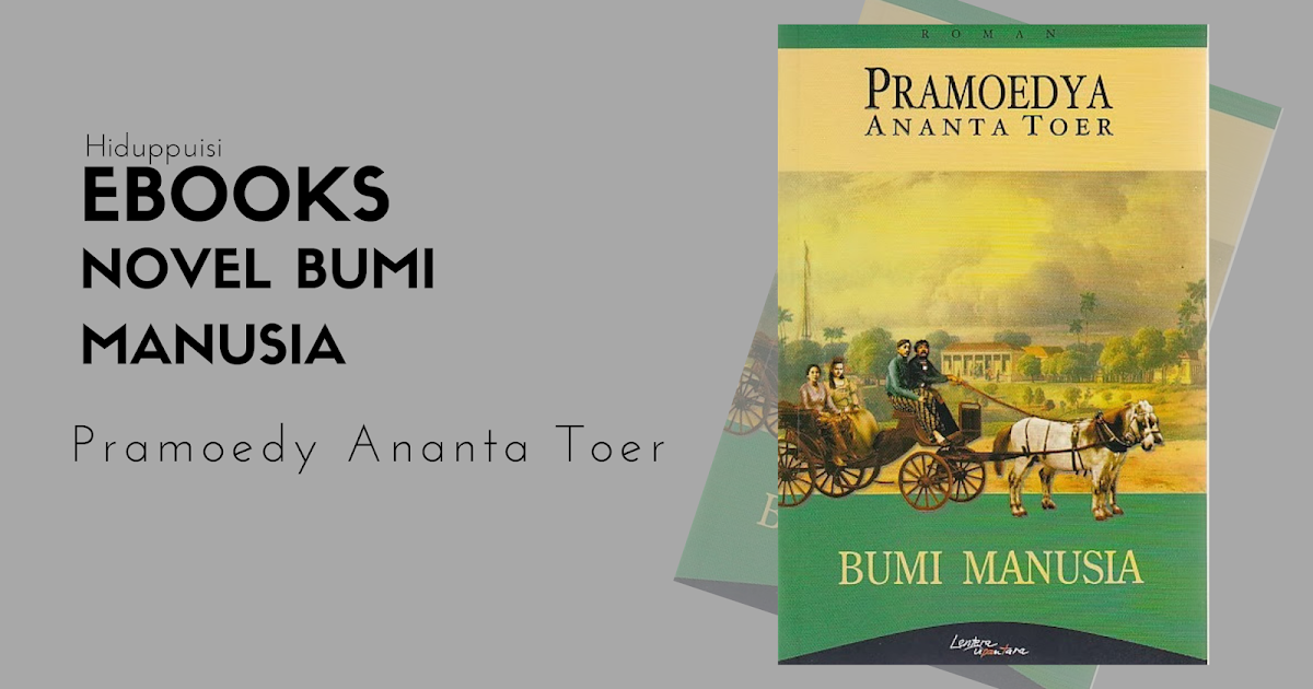 Novel Bumi Manusia Karya Pramoedya Ananta Toer Dunia Not Angka