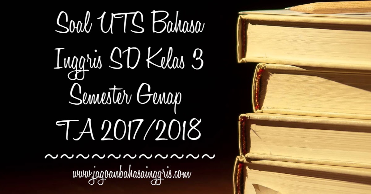 48+ Soal Bahasa Inggris Kelas 3 Semester 1 Dan Kunci Jawaban Images