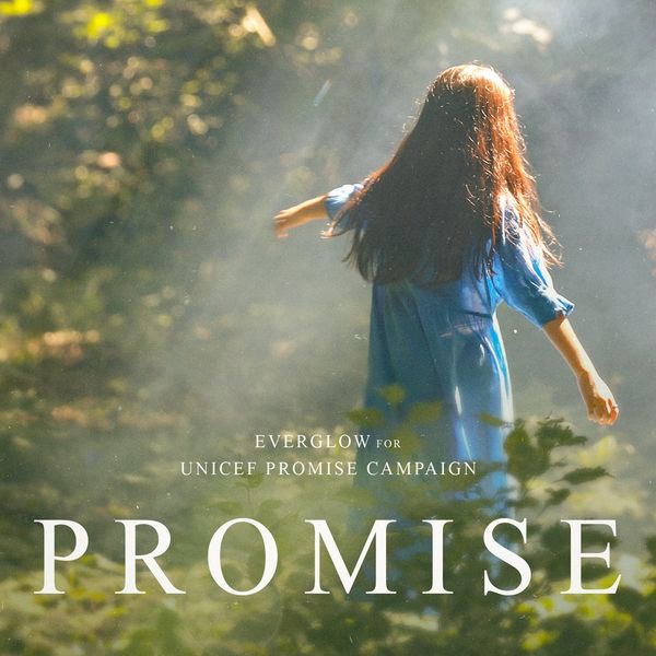 EVERGLOW – PROMISE (for Unicef Promise Campaign) – Single