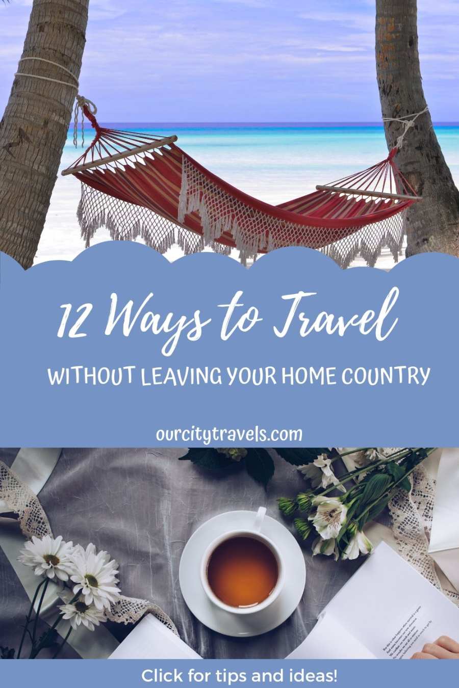 What are 12 Ways to Travel Without Leaving Your Home Country
