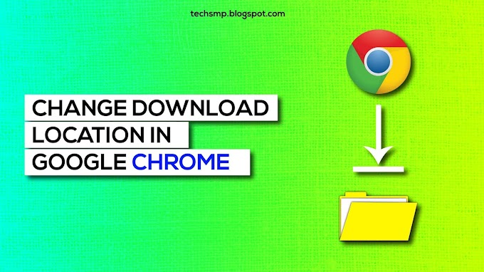 6 (Easy) steps to Change Download Location in Google Chrome (Windows & Android) - with Pictures & Video Guide