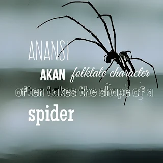 Anansi is a popular spider character in West African Akan folktales.