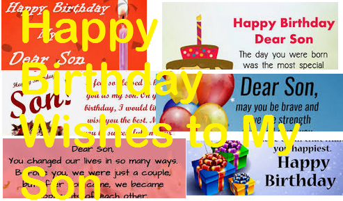Happy Birthday Wishes for Son - wishes to my son birthday - Happy ...