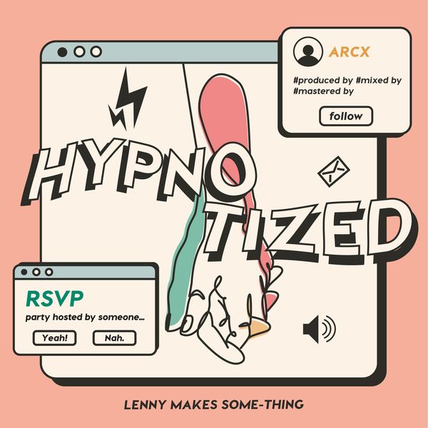 ARCX, LENNY MAKES SOME-THING – HYPNOTIZED – Single
