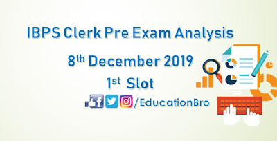 IBPS Clerk Prelims Exam Analysis 8th December 2019 1st Slot Review
