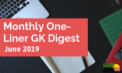 Monthly One-Liner GK Digest: June 2019