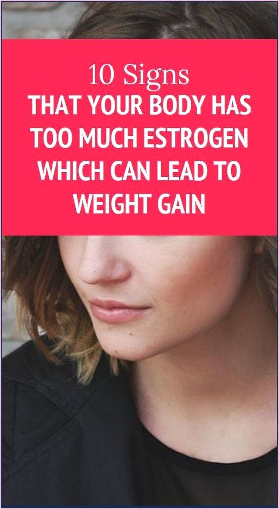 10 signs that your body has too much estrogen which can lead to weight