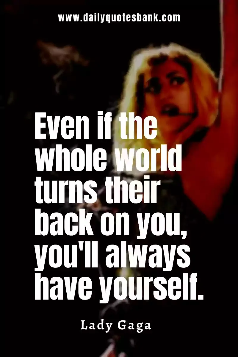 Lady Gaga Quotes Thought That Will Inspiring Your Life