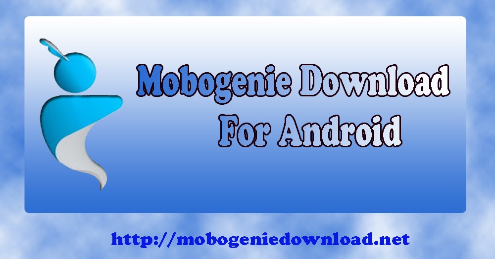 Mobogenie Download For Android: Mobogenie Download For Android Mobogenie Download For Android: Mobogenie Download For Android