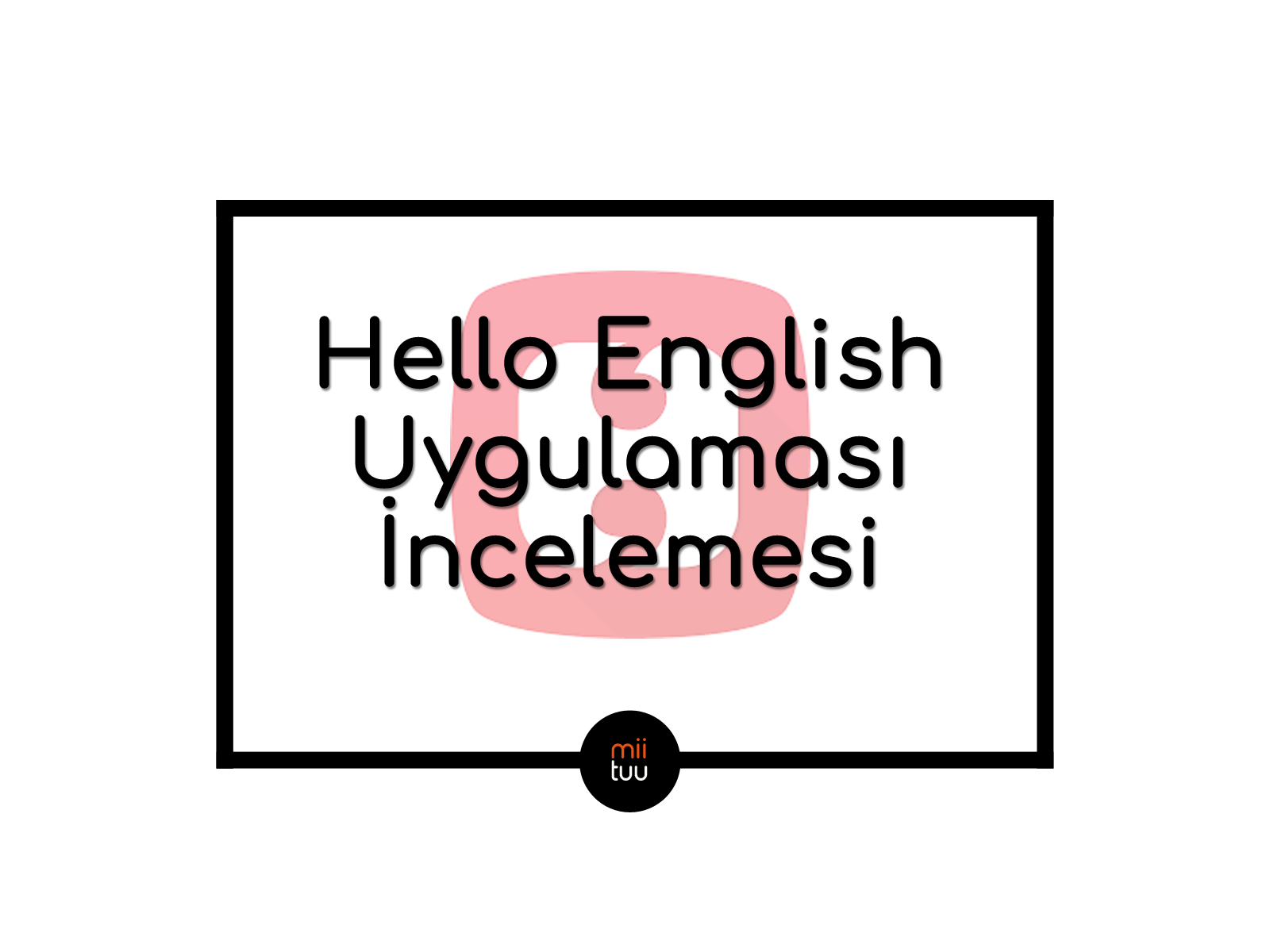 Hello English Uygulaması İncelemesi Türkiye�nin
