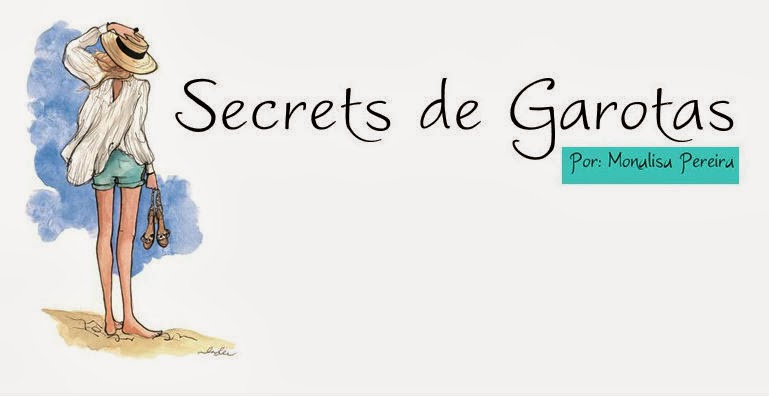 Secrets of girl. Por: Monalisa Pereira