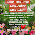 Linda Mensagem de Boa Tarde Jesus meu Deus Meu Senhor meu Tudo