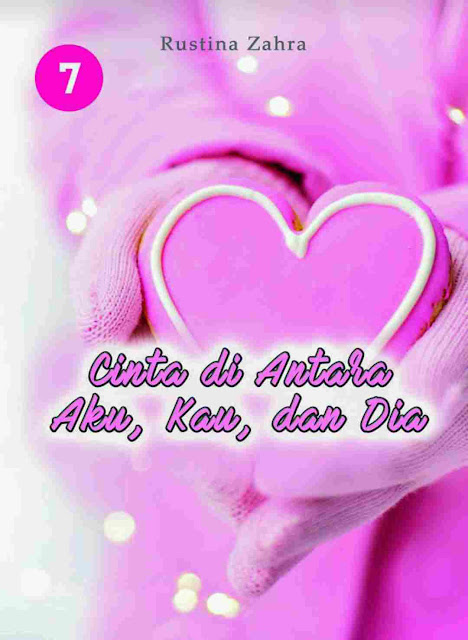 Cinta Di Antara Aku Kau Dan Dia 7 Karya Rustina Zahra Pdf Harunup