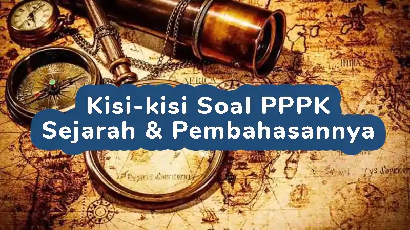 Kisi Kisi Soal P3k Pppk Sejarah Ips Dan Pembahasannya Bli Komang