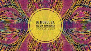 De Mogul SA Feat. Ms Mo Makhensa- Oe Batla Kae  (DJ Steavy Boy Remix)