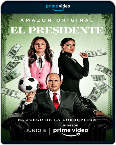 El Presidente: Season 1 (2020) 1080p AMZN WEB-DL Latino [Subt. Esp] (Serie de TV. Intriga)