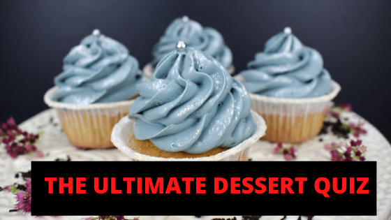 Answer The ultimate dessert quiz