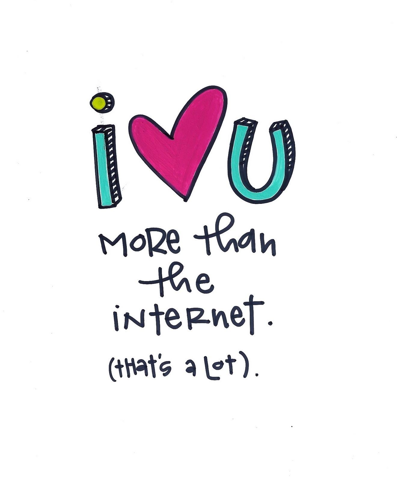 i love you more than the internet