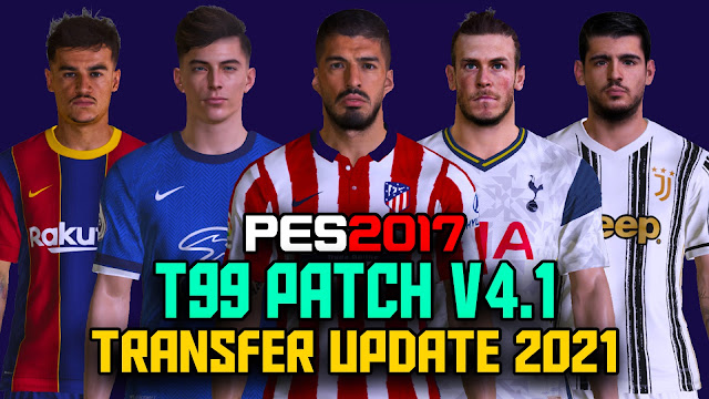 Pes 2017 T99 Patch V4 1 Update Transfer Season 2020 21 By Mirukuu