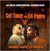 Cef Tanz feat C4 Pedro - Nosso Amor Ta Pipocar (Kizomba) Download mp3_ 2021