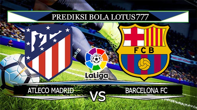 PREDIKSI ATLECO MADRID VS BARCELONA FC  2 DESEMBER 2019