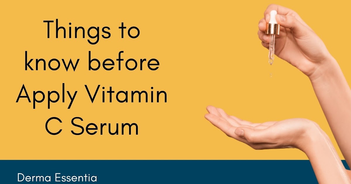 Things to know before Apply Vitamin C Serum on Face