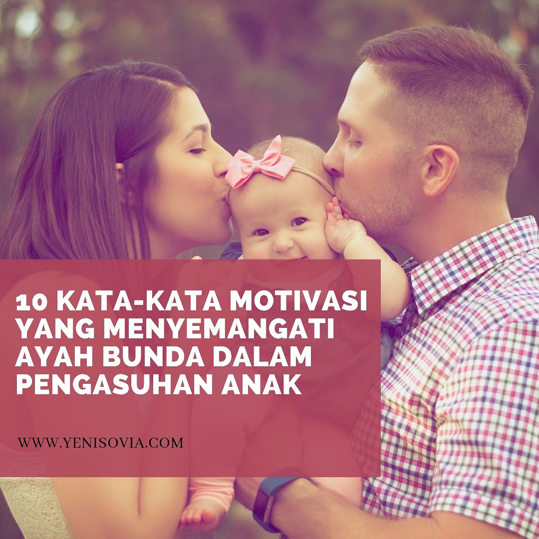 Kata Kata Motivasi Yang Menyemangati Ayah Bunda Dalam Pengasuhan