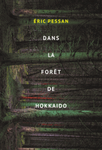 Dans forêt d'Hokkaido d'Eric Pessan