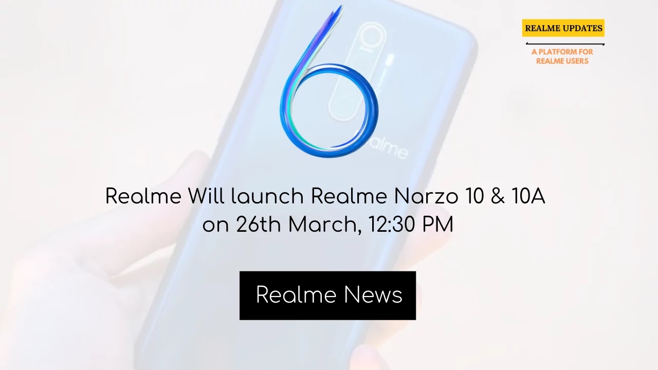 Realme Will launch Realme Narzo 10 & 10A on 26th March, 12:30 PM