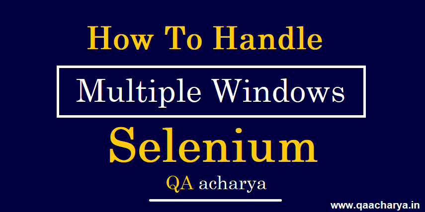 How to Handle Multiple Windows in Selenium Webdriver using Java
