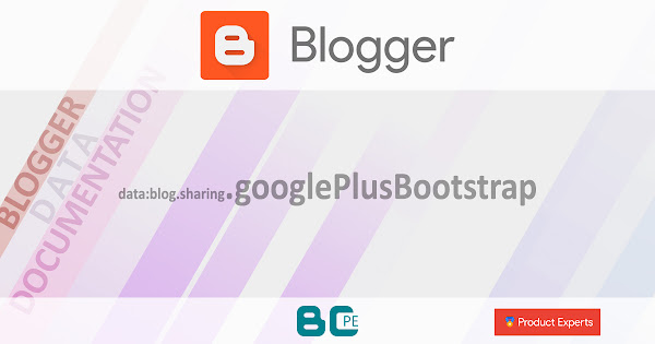 Blogger - data:blog.sharing.googlePlusBootstrap