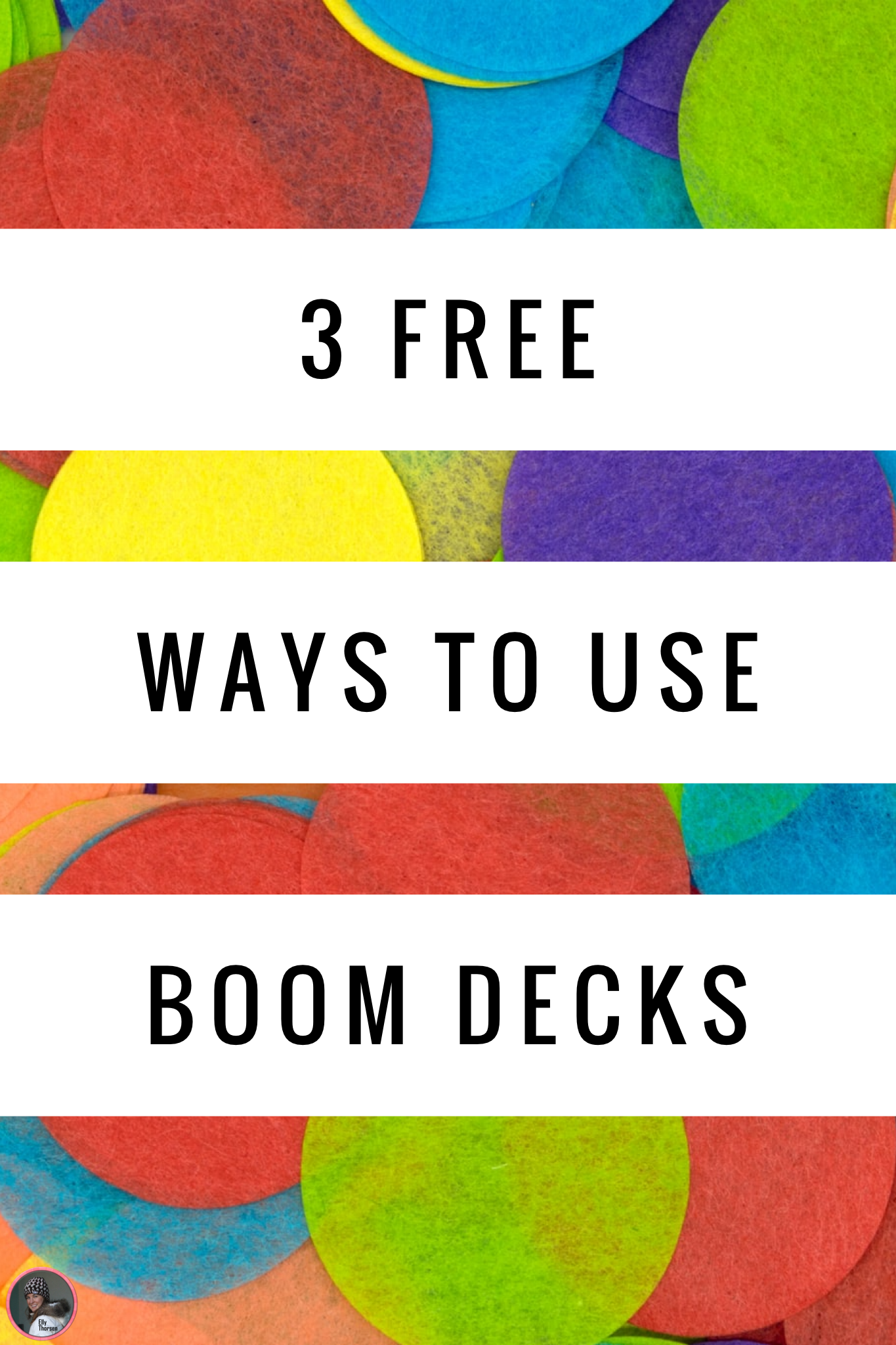 Teaching with Elly Thorsen Three Ways to Use Boom Decks for Free