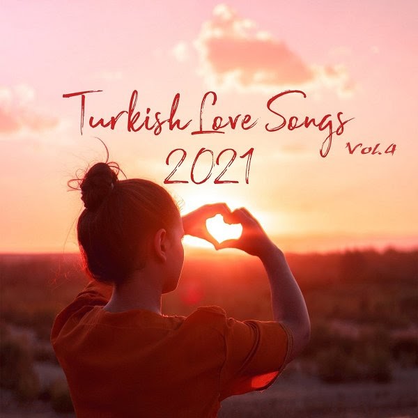 Turkish Love Songs Vol 4 (2021) Full Albüm indir